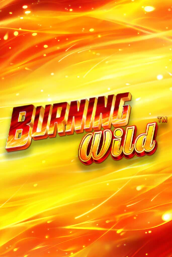 Играть в слот Burning Wild бесплатно онлайн | Azino Mobile